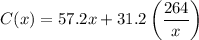 $C(x) = 57.2x+31.2 \left(\frac{264}{x} \right)$