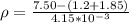 \rho=\frac{7.50-(1.2+1.85)}{4.15*10^{-3}}