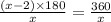\frac{(x - 2) \times 180}{x}  =  \frac{360}{x}