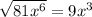 \sqrt{81x^6}=9x^3