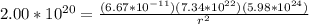 2.00*10^{20}=\frac{(6.67*10^{-11})(7.34*10^{22})(5.98*10^{24})}{r^2}