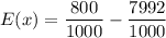E(x)=\dfrac{800}{1000}-\dfrac{7992}{1000}