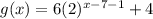g(x) = 6(2)^{x -7- 1}+  4