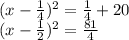 (x-\frac{1}{4})^2=\frac{1}{4}+20\\(x-\frac{1}{2})^2=\frac{81}{4}