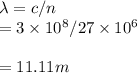 \lambda =c/n\\= 3\times10^{8}/27\times10^{6}\\\\=11.11 m