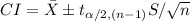 CI=\bar{X}\pm t_{\alpha/2,(n-1)}S/{\sqrt{n}}