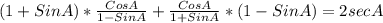 (1+SinA)*\frac{CosA}{1-SinA} +\frac{CosA}{1+SinA} *(1-SinA)=2secA\\