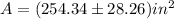 A = (254.34 \pm 28.26) in^2