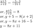 \frac{y+5}{x+2} =\frac{-5-3}{-2+1} \\\\or,\frac{y+5}{x+2} = 8\\or, y+5=8(x+2)\\or, y = 8x+16-5\\y= 8x+11