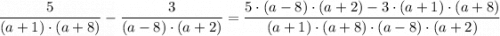 \dfrac{5}{(a + 1) \cdot (a + 8)}  - \dfrac{3}{(a - 8) \cdot (a + 2) } = \dfrac{5 \cdot (a - 8) \cdot (a + 2) - 3\cdot  (a + 1) \cdot (a + 8)}{(a + 1) \cdot (a + 8) \cdot (a - 8) \cdot (a + 2)}