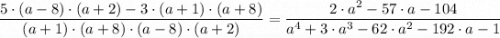 \dfrac{5 \cdot (a - 8) \cdot (a + 2) - 3\cdot  (a + 1) \cdot (a + 8)}{(a + 1) \cdot (a + 8) \cdot (a - 8) \cdot (a + 2)} = \dfrac{2 \cdot a^2 -57 \cdot a -104}{a^4+3 \cdot a^3-62 \cdot a^2 -192 \cdot a - 1}