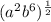 (a^2b^6)^\frac{1}{2}