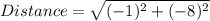 Distance = \sqrt{(-1)^2+(-8)^2}