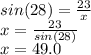 sin(28)=\frac{23}{x}\\x=\frac{23}{sin(28)}\\x=49.0