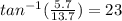tan^{-1}(\frac{5.7}{13.7})=23