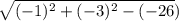 \sqrt{(-1)^2+(-3)^2-(-26})
