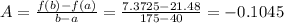 A = \frac{f(b) - f(a)}{b - a} = \frac{7.3725 - 21.48}{175 - 40} = -0.1045