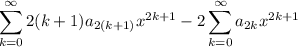 \displaystyle \sum_{k=0}^\infty 2(k+1)a_{2(k+1)}x^{2k+1} - 2\sum_{k=0}^\infty a_{2k}x^{2k+1}