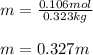 m=\frac{0.106mol}{0.323kg}\\\\m=0.327m