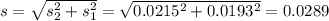 s = \sqrt{s_2^2+s_1^2} = \sqrt{0.0215^2+0.0193^2} = 0.0289