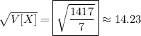 \sqrt{V[X]} = \boxed{\sqrt{\dfrac{1417}7}} \approx 14.23