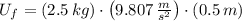 U_{f} = (2.5\,kg) \cdot \left(9.807\,\frac{m}{s^{2}}\right)\cdot (0.5\,m)