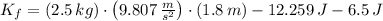 K_{f} = (2.5\,kg)\cdot \left(9.807\,\frac{m}{s^{2}} \right)\cdot (1.8\,m) -12.259\,J-6.5\,J