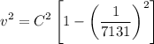 $v^2=C^2\left[1-\left(\frac{1}{7131}\right)^2\right]$