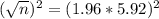 (\sqrt{n})^2 = (1.96*5.92)^2
