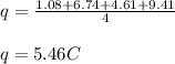 q = \frac{1.08+6.74+4.61+9.41}{4}\\\\q = 5.46 C