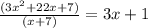 \frac{(3x^2 + 22x + 7) }{ (x + 7)} = 3x + 1