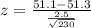 z = \frac{51.1 - 51.3}{\frac{2.5}{\sqrt{230}}}