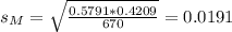 s_M = \sqrt{\frac{0.5791*0.4209}{670}} = 0.0191