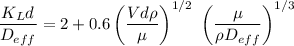 $\frac{K_L d}{D_{eff}}=2+0.6 \left( \frac{V d \rho}{\mu} \right)^{1/2} \ \left( \frac{\mu}{\rho D_{eff}} \right)^{1/3}$
