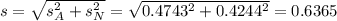 s = \sqrt{s_A^2+s_N^2} = \sqrt{0.4743^2 + 0.4244^2} = 0.6365