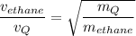 \dfrac{v_{ethane}}{v_Q} =\sqrt{\dfrac{m_Q}{m_{ethane}} }