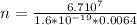 n=\frac{6.7 10^7}{1.6*10^{-19} *0.0064}