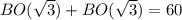 BO(\sqrt{3})+BO(\sqrt{3}) =60