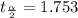 t_{ \frac{\alpha}{2}} = 1.753