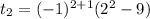t_2 = (-1)^{2+1}(2^2 - 9)