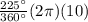 \frac{225^{\circ}}{360^{\circ}}(2\pi )(10)