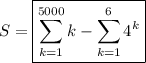 \displaystyle S = \boxed{\sum_{k=1}^{5000}k - \sum_{k=1}^64^k}