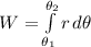 W = \int\limits^{\theta_2} _{\theta_1} {r} \, d\theta