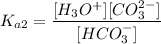 $K_{a2}=\frac{[H_3O^+][CO_3^{2-}]}{[HCO_3^-]}$