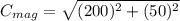 C_{mag}=\sqrt{(200)^2+(50)^2}