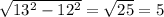 \sqrt{13^2-12^2} = \sqrt{25} = 5