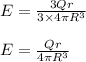 E = \frac { 3 Q r}{3\times 4\pi R^3}\\\\E = \frac{Q r}{4\pi R^3}
