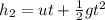 h_2=ut+\frac{1}{2}gt^2