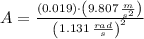 A = \frac{(0.019)\cdot \left(9.807\,\frac{m}{s^{2}} \right)}{\left(1.131\,\frac{rad}{s} \right)^{2}}