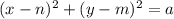 (x-n)^2+(y-m)^2=a